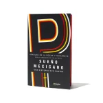 Sueño Mexicano de Arnoldo de la Rocha.